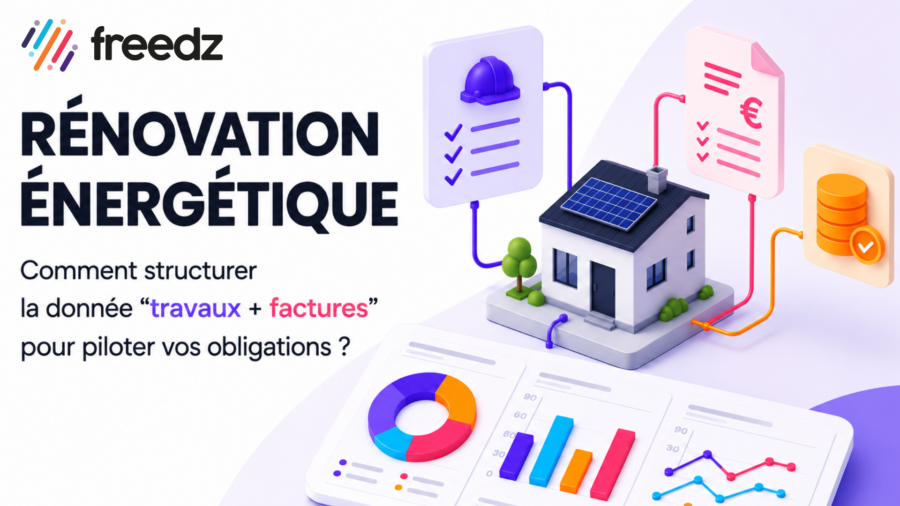 Rénovation énergétique : comment structurer la donnée “travaux + factures” pour piloter vos obligations ?